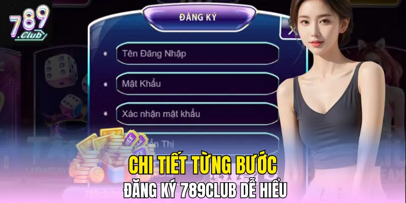 Chi tiết từng bước đăng ký 789CLUB dễ hiểu