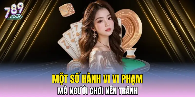Một số hành vi vi phạm mà người chơi nên tránh 
