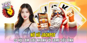 Nổ hũ Jackpot - Cơ Hội Làm Giàu Nhanh Với Game Siêu Đỉnh