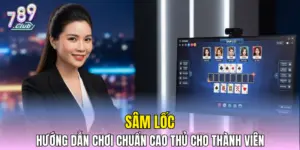 Sâm Lốc – Hướng Dẫn Chơi Chuẩn Cao Thủ Cho Thành Viên