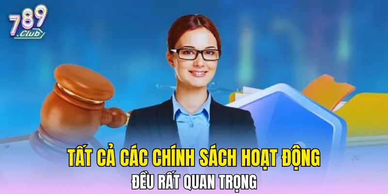 Tất cả các chính sách hoạt động đều rất quan trọng 