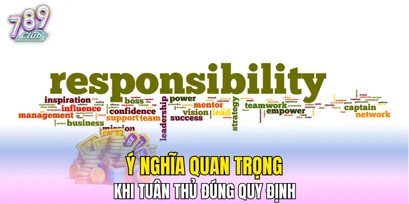 Ý nghĩa quan trọng khi tuân thủ đúng quy định Ý nghĩa quan trọng khi tuân thủ đúng quy định